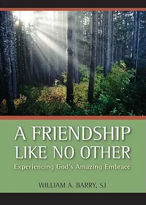 Une amitié sans pareille : L'expérience de l'étreinte étonnante de Dieu - A Friendship Like No Other: Experiencing God's Amazing Embrace