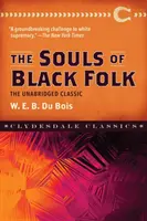 Les âmes des Noirs : Le classique intégral - The Souls of Black Folk: The Unabridged Classic