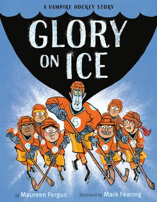 La gloire sur la glace : L'histoire d'un vampire qui joue au hockey - Glory on Ice: A Vampire Hockey Story
