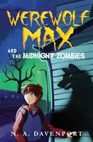 Le loup-garou Max et les zombies de minuit - Werewolf Max and the Midnight Zombies