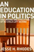 L'éducation en politique : Les origines et l'évolution de No Child Left Behind - Education in Politics: The Origins and Evolution of No Child Left Behind