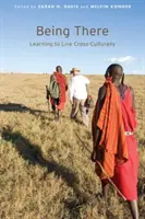 Being There : Apprendre à vivre de manière interculturelle - Being There: Learning to Live Cross-Culturally