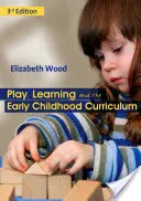 Le jeu, l'apprentissage et le curriculum de la petite enfance - Play, Learning and the Early Childhood Curriculum