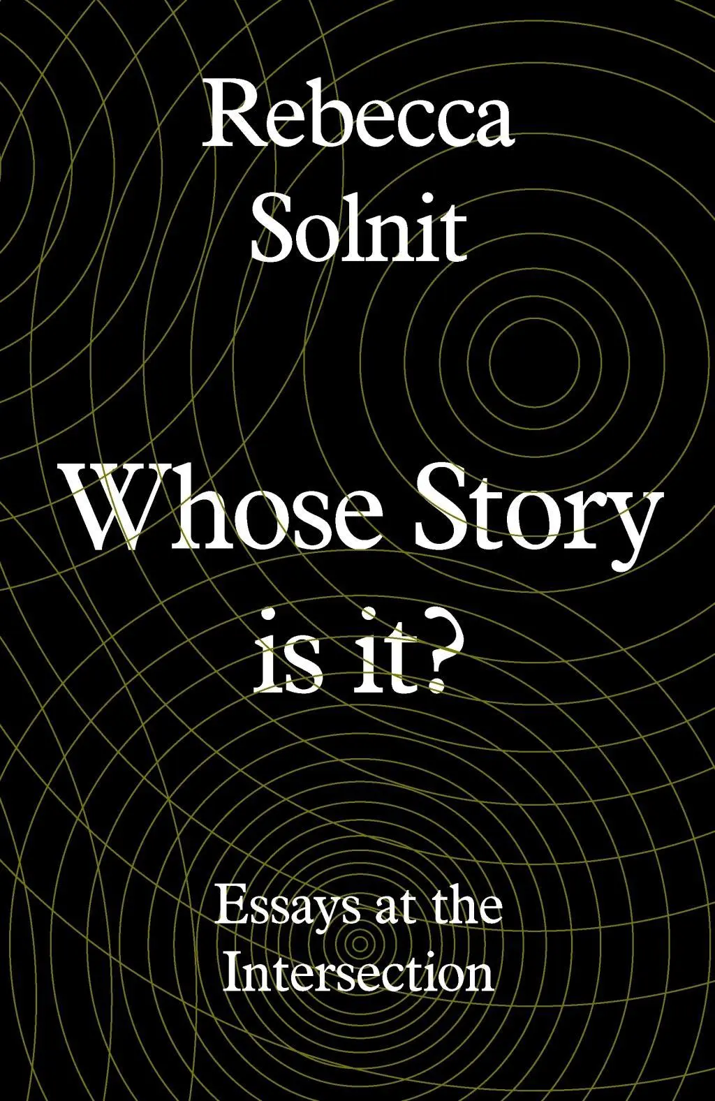 À qui appartient cette histoire ? - Vieux conflits, nouveaux chapitres (Solnit Rebecca (Y)) - Whose Story Is This? - Old Conflicts, New Chapters (Solnit Rebecca (Y))