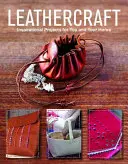 Leathercraft : Des projets inspirants pour vous et votre maison - Leathercraft: Inspirational Projects for You and Your Home