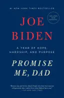 Promets-moi, papa : Une année d'espoir, de difficultés et d'objectifs - Promise Me, Dad: A Year of Hope, Hardship, and Purpose