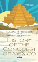 Histoire de la conquête du Mexique. Volume 4 - Volume 4 - History of the Conquest of Mexico. Volume 4 - Volume 4