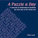 Une énigme par jour : Une collection de problèmes mathématiques pour chaque jour de l'année scolaire - A Puzzle a Day: A Collection of Mathematical Problems for Every Day of the School Year