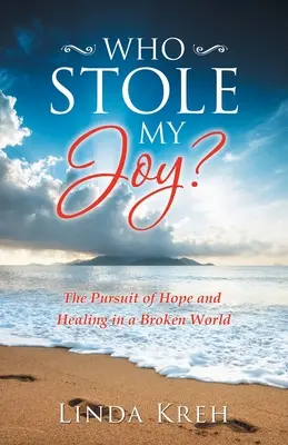 Qui a volé ma joie ? La poursuite de l'espoir et de la guérison dans un monde brisé - Who Stole My Joy?: The Pursuit of Hope and Healing in a Broken World