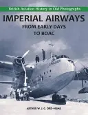 Imperial Airways - Des débuts à la BOAC - Imperial Airways - From Early Days to BOAC
