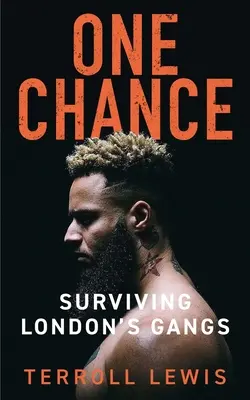 Une chance : Survivre aux gangs de Londres - One Chance: Surviving London's Gangs