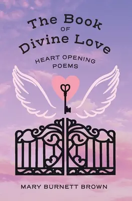 Le livre de l'amour divin : des poèmes qui ouvrent le cœur - The Book of Divine Love: Heart Opening Poems