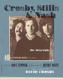 Crosby, Stills & Nash : la biographie - Crosby, Stills & Nash: The Biography