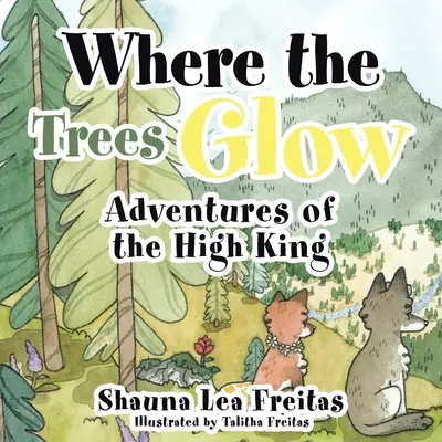 Aventures du Grand Roi : Là où brillent les arbres - Adventures of the High King: Where the Trees Glow