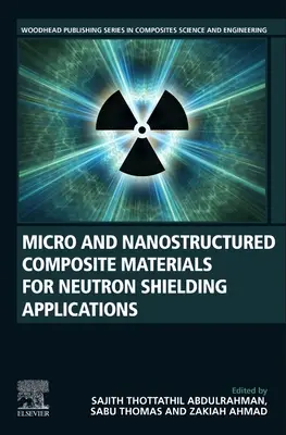 Matériaux composites micro et nanostructurés pour les applications de blindage neutronique - Micro and Nanostructured Composite Materials for Neutron Shielding Applications