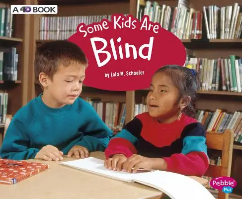 Certains enfants sont aveugles : Un livre en 4D - Some Kids Are Blind: A 4D Book