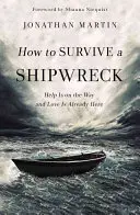 Comment survivre à un naufrage : Les secours arrivent et l'amour est déjà là - How to Survive a Shipwreck: Help Is on the Way and Love Is Already Here