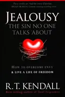 La jalousie - Le péché dont personne ne parle : Comment surmonter l'envie et vivre une vie de liberté - Jealousy--The Sin No One Talks about: How to Overcome Envy and Live a Life of Freedom