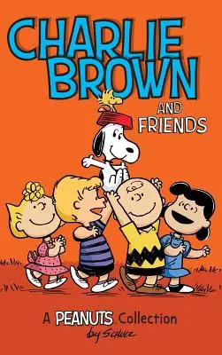 Charlie Brown et ses amis : Une collection des Peanuts - Charlie Brown and Friends: A Peanuts Collection