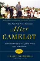 Après Camelot : Une histoire personnelle de la famille Kennedy de 1968 à nos jours - After Camelot: A Personal History of the Kennedy Family 1968 to the Present