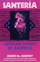 Santeria : Les esprits africains en Amérique - Santeria: African Spirits in America