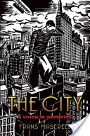 La ville : Une vision en gravures sur bois - The City: A Vision in Woodcuts