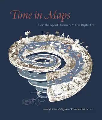 Le temps en cartes : De l'âge des découvertes à l'ère numérique - Time in Maps: From the Age of Discovery to Our Digital Era