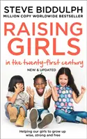 Élever des filles au XXIe siècle - Aider nos filles à grandir sages, fortes et libres - Raising Girls in the 21st Century - Helping Our Girls to Grow Up Wise, Strong and Free