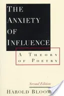 L'anxiété de l'influence : Une théorie de la poésie, 2e édition - The Anxiety of Influence: A Theory of Poetry, 2nd Edition