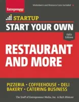 Créez votre propre restaurant et plus encore : Pizzeria, café, charcuterie, boulangerie, service de traiteur - Start Your Own Restaurant and More: Pizzeria, Coffeehouse, Deli, Bakery, Catering Business