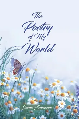 La poésie de mon monde - The Poetry of My World