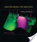 Analyse des données de séries temporelles neuronales : Théorie et pratique - Analyzing Neural Time Series Data: Theory and Practice