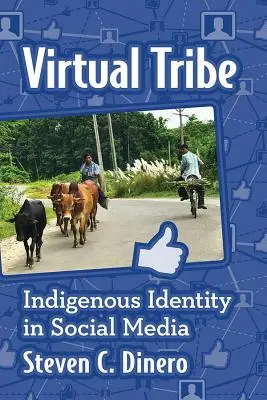 Tribu virtuelle : L'identité autochtone dans les médias sociaux - Virtual Tribe: Indigenous Identity in Social Media