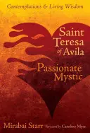 Sainte Thérèse d'Avila : Mystique passionnée - Saint Teresa of Avila: Passionate Mystic