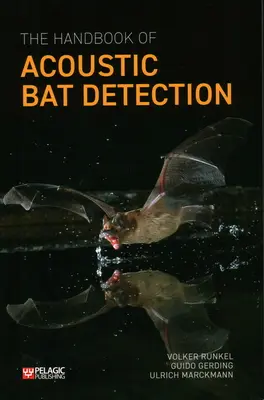 Le manuel de détection acoustique des chauves-souris - The Handbook of Acoustic Bat Detection