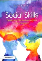 Compétences sociales : Développer une communication interpersonnelle efficace - Social Skills: Developing Effective Interpersonal Communication