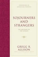 Sojourners and Strangers (Séjournants et étrangers) : La doctrine de l'Église - Sojourners and Strangers: The Doctrine of the Church