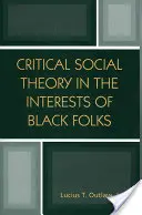 La théorie sociale critique dans l'intérêt des Noirs - Critical Social Theory in the Interests of Black Folks