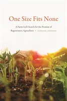 Une taille unique : La quête d'une fermière pour la promesse d'une agriculture régénératrice - One Size Fits None: A Farm Girl's Search for the Promise of Regenerative Agriculture