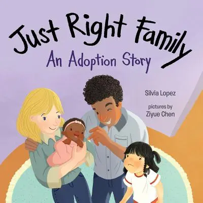 La famille idéale : Une histoire d'adoption - Just Right Family: An Adoption Story