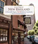 La Nouvelle-Angleterre historique : Une visite des 100 principaux monuments nationaux de la région - Historic New England: A Tour of the Region's Top 100 National Landmarks