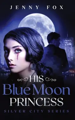 Sa princesse de la lune bleue : La série Silver City - His Blue Moon Princess: The Silver City Series