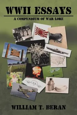 Essais sur la Seconde Guerre mondiale : Un recueil de connaissances sur la guerre - WWII Essays: A Compendium of War Lore