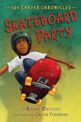 Skateboard Party, 2 : Les Chroniques de Carver, Livre 2 - Skateboard Party, 2: The Carver Chronicles, Book Two