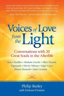 Voix d'amour de la lumière : Conversations avec 20 grandes âmes de l'au-delà - Voices of Love from the Light: Conversations with 20 Great Souls in the Afterlife