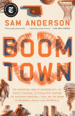 Boom Town : La saga fantastique d'Oklahoma City, sa fondation chaotique... son équipe de basket-ball volée et son rêve de devenir une ville de rêve. - Boom Town: The Fantastical Saga of Oklahoma City, Its Chaotic Founding... Its Purloined Basketball Team, and the Dream of Becomin