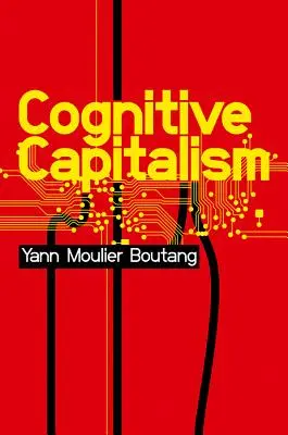 Capitalisme cognitif - Cognitive Capitalism