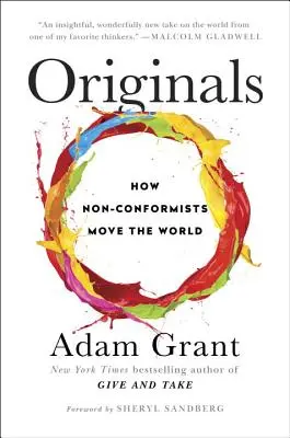 Les originaux : Comment les anticonformistes font bouger le monde - Originals: How Non-Conformists Move the World