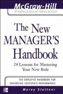 Le manuel du nouveau manager : 24 leçons pour maîtriser votre nouveau rôle - The New Manager's Handbook: 24 Lessons for Mastering Your New Role