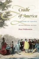 Le berceau de l'Amérique : Une histoire de la Virginie - Cradle of America: A History of Virginia